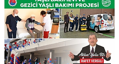 Başkan Vergili'den Yaşlı Bakımevi ve Gezici Yaşlı Bakımı Projesi
