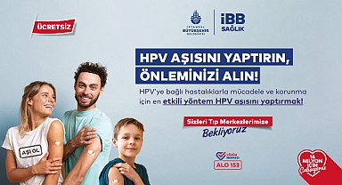 İstanbul Büyükşehir Belediyesi, 16 Mayıs'tan (yarın) itibaren ücretsiz HPV aşı uygulamasına başlıyor