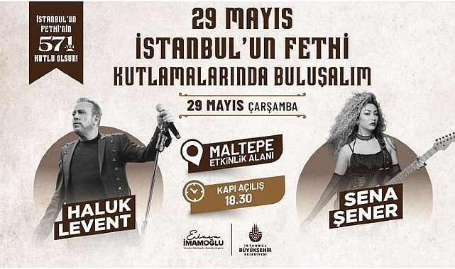 İstanbul’un Fethi’nin 571. yılını bu yıl da büyük bir coşkuyla Maltepe'de Haluk Levent konseriyle kutlanıyor