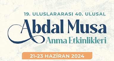 Abdal Musa Anma Etkinlikleri 21-23 Haziran'da gerçekleşecek