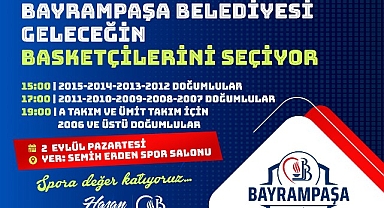 Bayrampaşa Belediyesi geleceğin basketçilerini seçiyor
