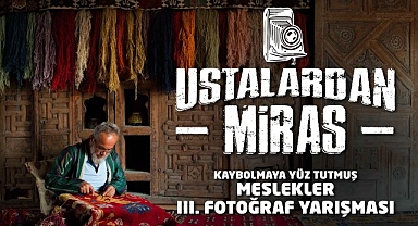 Konya Büyükşehir’den Geleneksel Meslekleri Yaşatmak İçin Fotoğraf Yarışması
