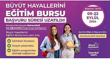 İBB İstanbul Vakfı çatısı altında, Dr. Dilek Kaya İmamoğlu öncülüğünde yürütülen Büyüt Hayallerini projesinin sağladığı burs desteğine başvuru süresi 22 Eylül’e kadar uzatıldı