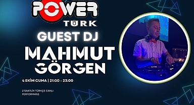 Mahmut Görgen, Bugün PowerTürk FM'in Guest DJ'i Oluyor!