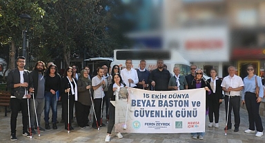 Manisa’da Beyaz Bastonla Farkındalık Yürüyüşü