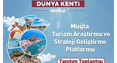 Muğla Büyükşehir Belediyesi Turizm Araştırma ve Strateji Geliştirme Platformu’nu tanıtıyor