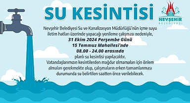 Nevşehir 15 Temmuz Mahallesi'nde Planlı Su Kesintisi
