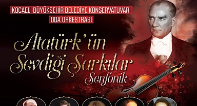 Kocaeli Büyükşehir, Atatürk'ü sevdiği şarkılarla anacak