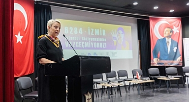 Konak’ta “6284-İzmir” buluşması: Cins kırıma varan bir tabloyla karşı karşıyayız
