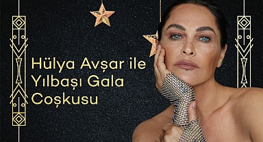 Hülya Avşar ile Yılbaşı Gala Coşkusu