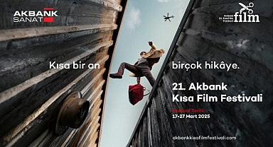 21. Akbank Kısa Film Festivali İçin Geri Sayım Başladı
