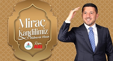 Belediye Başkanı Rasim Arı, Miraç Kandilini Kutladı