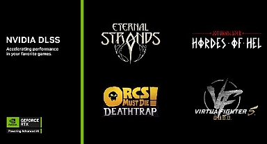 Eternal Strands, Orcs Must Die! Deathtrap, Virtua Fighter 5 R.E.V.O. ve Daha Fazlası DLSS Desteği Alıyor!