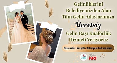 Nevşehir Belediyesi’nden “Ücretsiz Gelin Başı Kuaförlük Hizmeti”