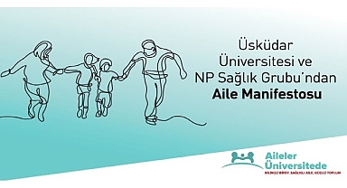 Üsküdar Üniversitesi’nden 2025 “Aile Yılı” nda “Aile Manifestosu” hatırlatması!