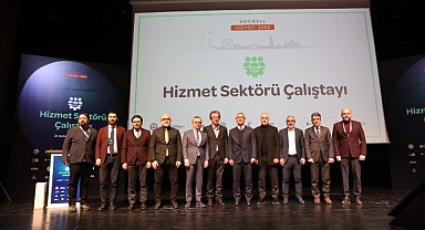Kocaeli’de “Hizmet Sektörü Çalıştayı” düzenlendi