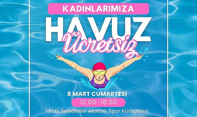 8 Mart'ta kadınlar ücretsiz olarak havuzla buluşacak