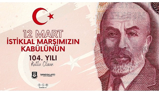 Başkan Kalaycı'nın istiklal marşımızın kabulü ve Mehmet Akif Ersoy'u anma günü mesajı