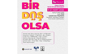 “Bir Düş Olsa” Sergisi ziyaretçilerini bekliyor!