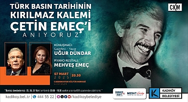 Çetin Emeç Kadıköy’de Anılacak