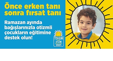 Fitre, Zekat ve Bayram Bağışlarınızla Ramazan ayında Otizmli Çocuklara Umut Olun