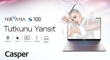 Geniş Ekrana ve 300 NIT Parlaklığa Sahip Yeni Casper Nirvana S100 Satışa Çıktı!
