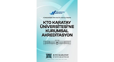 KTO Karatay Üniversitesi, Eğitim Kalitesini YÖKAK Akreditasyonuyla Taçlandırdı