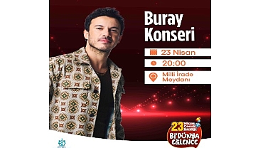 23 Nisan coşkusu Buray konseri ile doruğa çıkacak