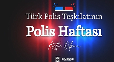 Belediye Başkanı Savaş Kalaycı’nın Polis Haftası Mesajı
