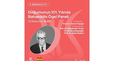 Doğumunun 101. Yılında Bahaeddin Ögel Paneli, Zeytinburnu Kültür Sanat'ta!
