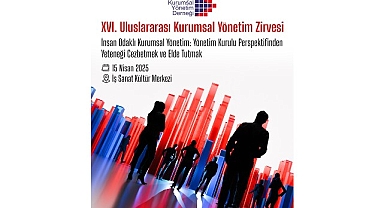 XVI. Uluslararası Kurumsal Yönetim Zirvesinde Yetenek Yönetimi Masaya Yatırılacak