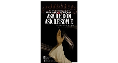 “Aşk ile Dön, Aşk ile Söyle”