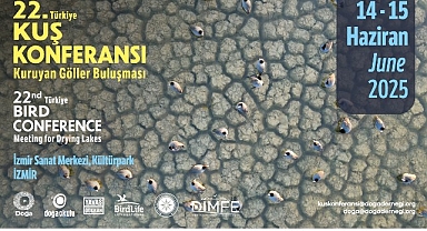 22. Türkiye Kuş Konferansı 14-15 Haziran 2025’te İzmir’de düzenlenecek.