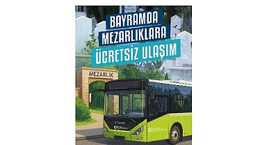 Bayramda mezarlıklara ücretsiz ulaşım