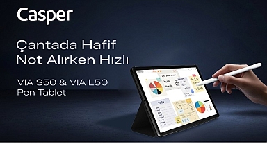 Casper VIA L50 ve S50 Pen tabletler, akıllı kalem desteğiyle üretkenliğe davet ediyor