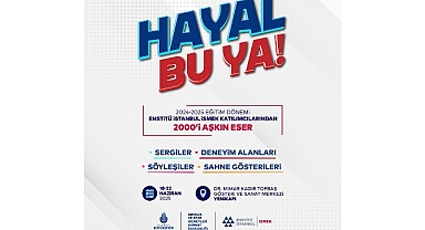 Enstitü İstanbul İSMEK “Hayal Bu Ya!” Festivali Başlıyor