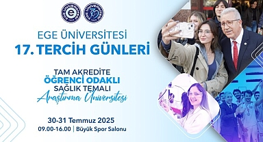 Ege Üniversitesi 17. Tercih Günleri 30-31 Temmuz’da…