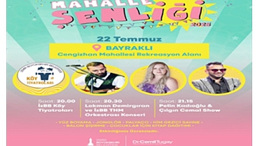 Mahalle Şenliği başlıyor