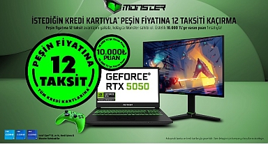 Monster’da peşin fiyatına 12 taksit fırsatı tüm hızıyla devam ediyor
