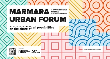 Marmara Urban Forum İstanbul'da dördüncü kez kapılarını açıyor
