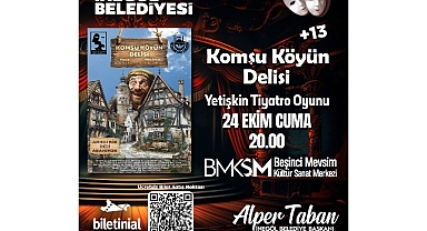 Komşu Köyün Delisi Tiyatro Oyunu Biletleri Ücretsiz Satışa Çıkıyor