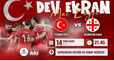 Türkiye - Gürcistan Milli Maçı Dev Ekranda Nevşehir’de