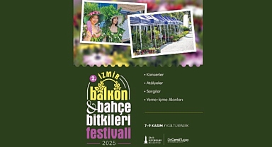 2. İzmir Balkon ve Bahçe Bitkileri Festivali 7 Kasım’da başlıyor