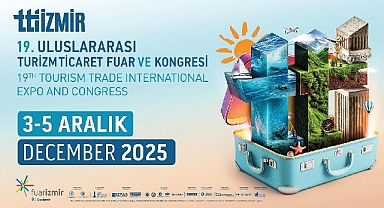Turizm dünyası İzmir'de bir araya geliyor