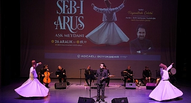 Aşk Meydanı'nda aşkın musikisi ve sema buluştu