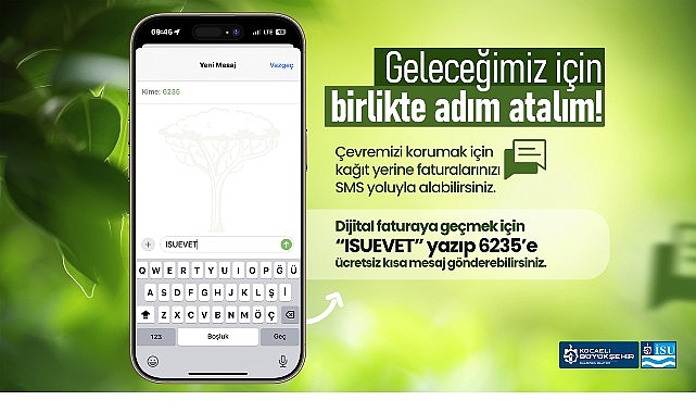 İSU’dan Abonelere Kolaylık: Ücretsiz SMS ile Doğa Dostu Dijital Faturaya Geçiş