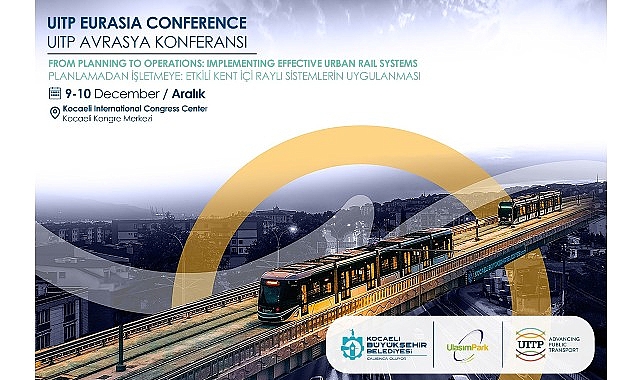 Kocaeli, UITP Avrasya 2025 ile uluslararası ulaşım sahnesine çıkıyor