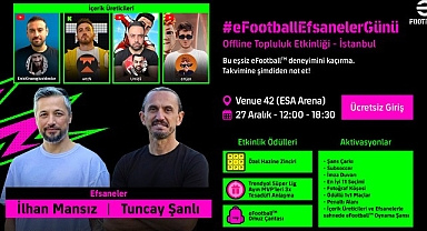 KONAMI, İstanbul'da Gerçekleşecek ve Türk Futbolunun Efsane İsimlerinin Katılacağı Çevrimdışı Topluluk Etkinliği #eFootballEfsanelerGünü'nü Duyurdu