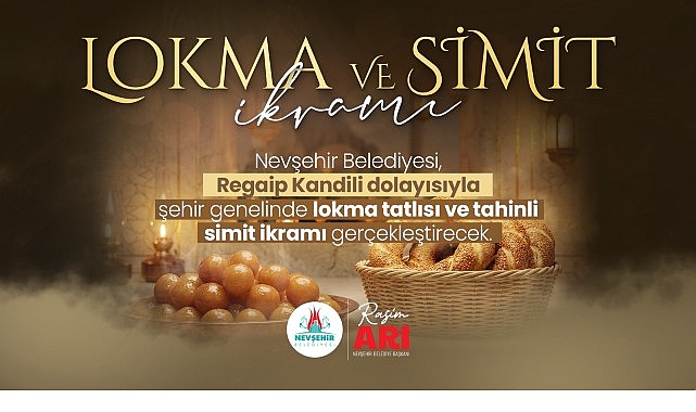 Nevşehir Belediyesi’nden Lokma Tatlısı ve Tahinli Simit İkramı