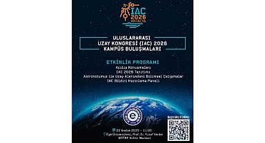 Uluslararası Uzay Kongresi (IAC) 2026 Kampüs Buluşmalarının yeni adresi Ege Üniversitesi oldu